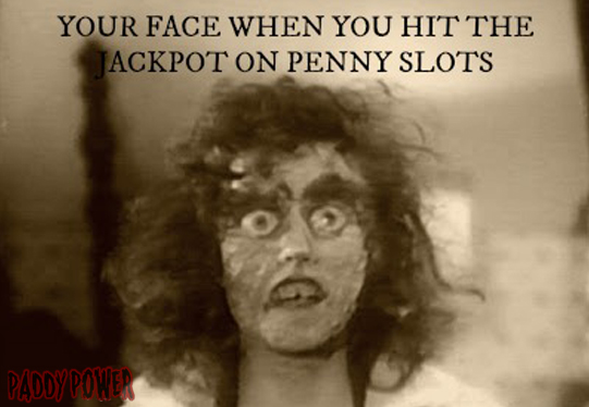 Original your face when you hit the jackpot on peeny slots
