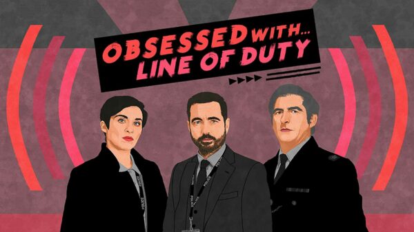 Obsessed with Line of Duty