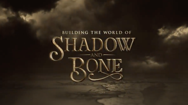 Building the World of Shadow and Bone