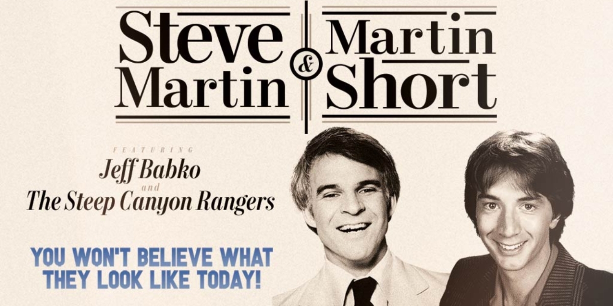 Steve Martin & Martin Short show: 'You Won't Believe What They Look Like Today'