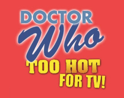 Doctor Who: Too Hot For TV! podcast logo